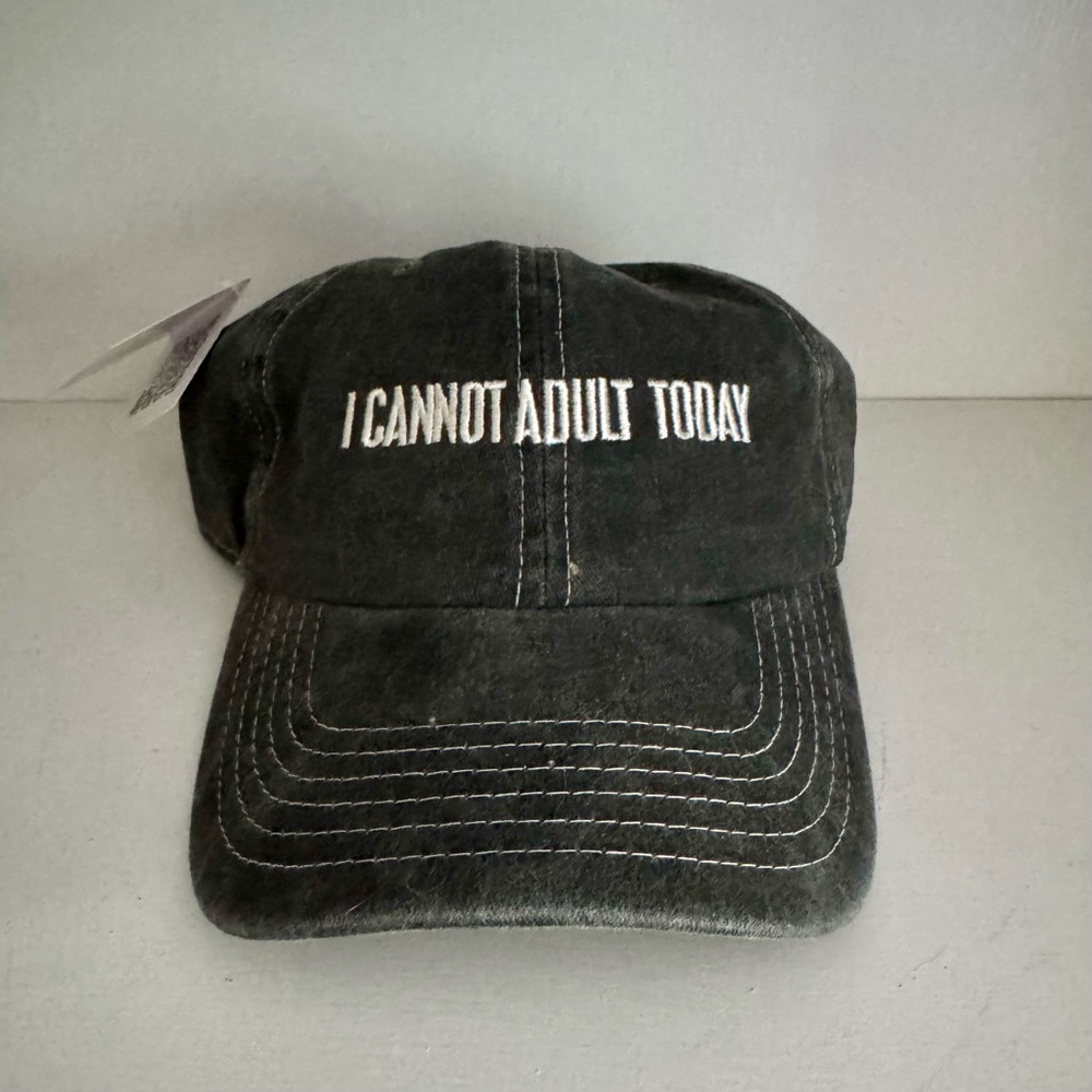 ‘I Cannot Adult Today’ Hat